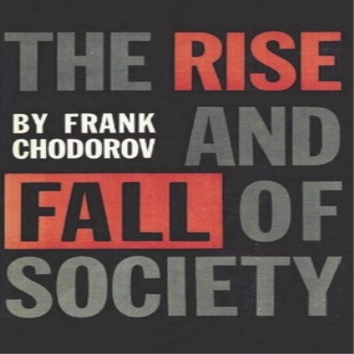 The Rise and Fall of Society