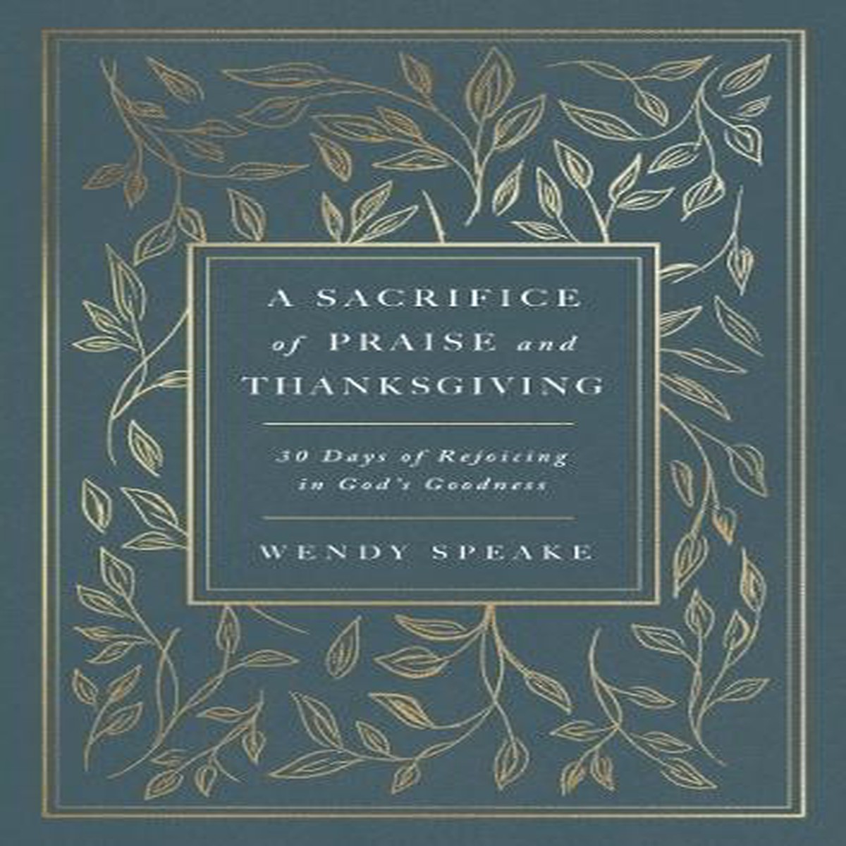 A Sacrifice of Praise and Thanksgiving