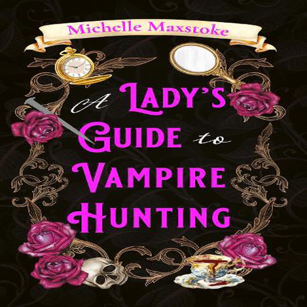 A Lady’s Guide to Vampire Hunting