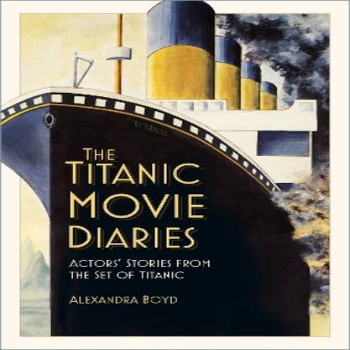 The Titanic Movie Diaries