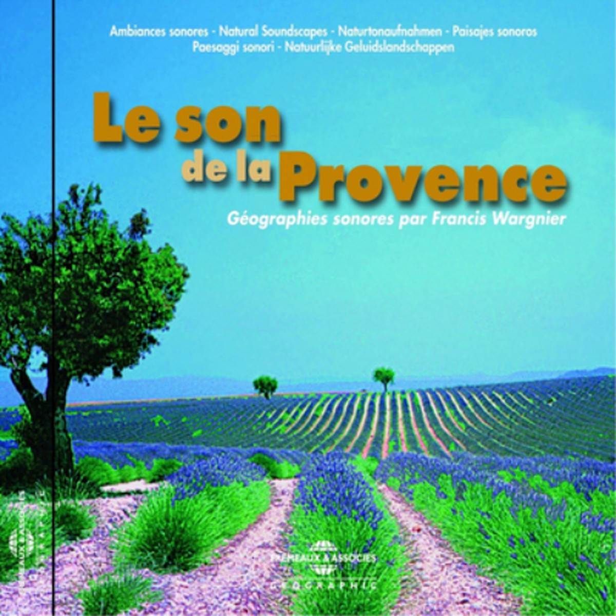 Le Son De La Provence: Gographies Sonores Par Francis Wargnier