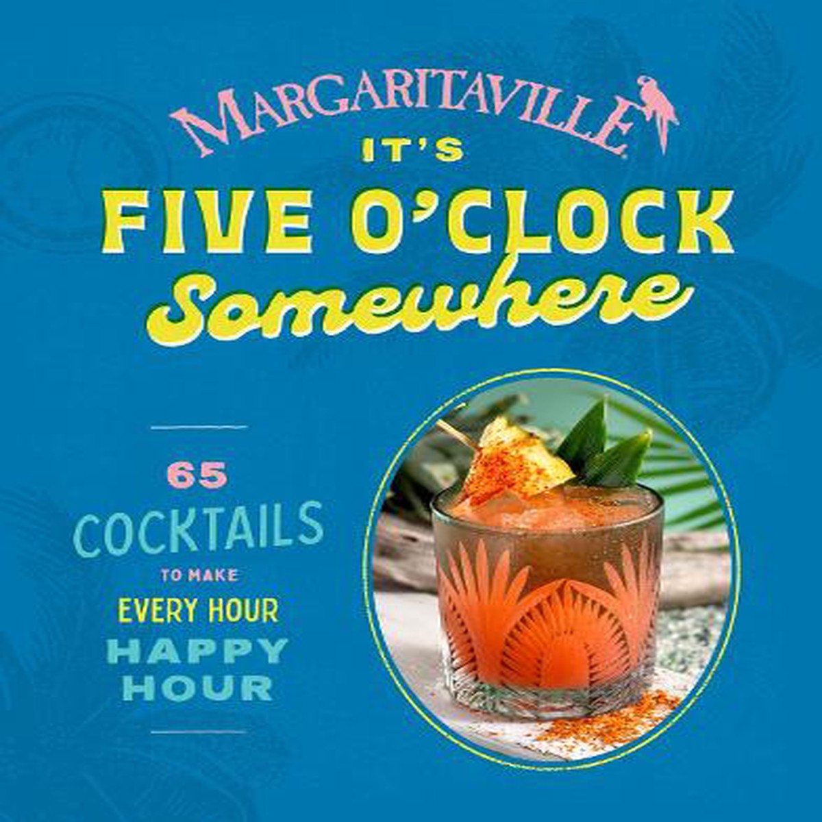 Margaritaville: It’s Five o’Clock Somewhere