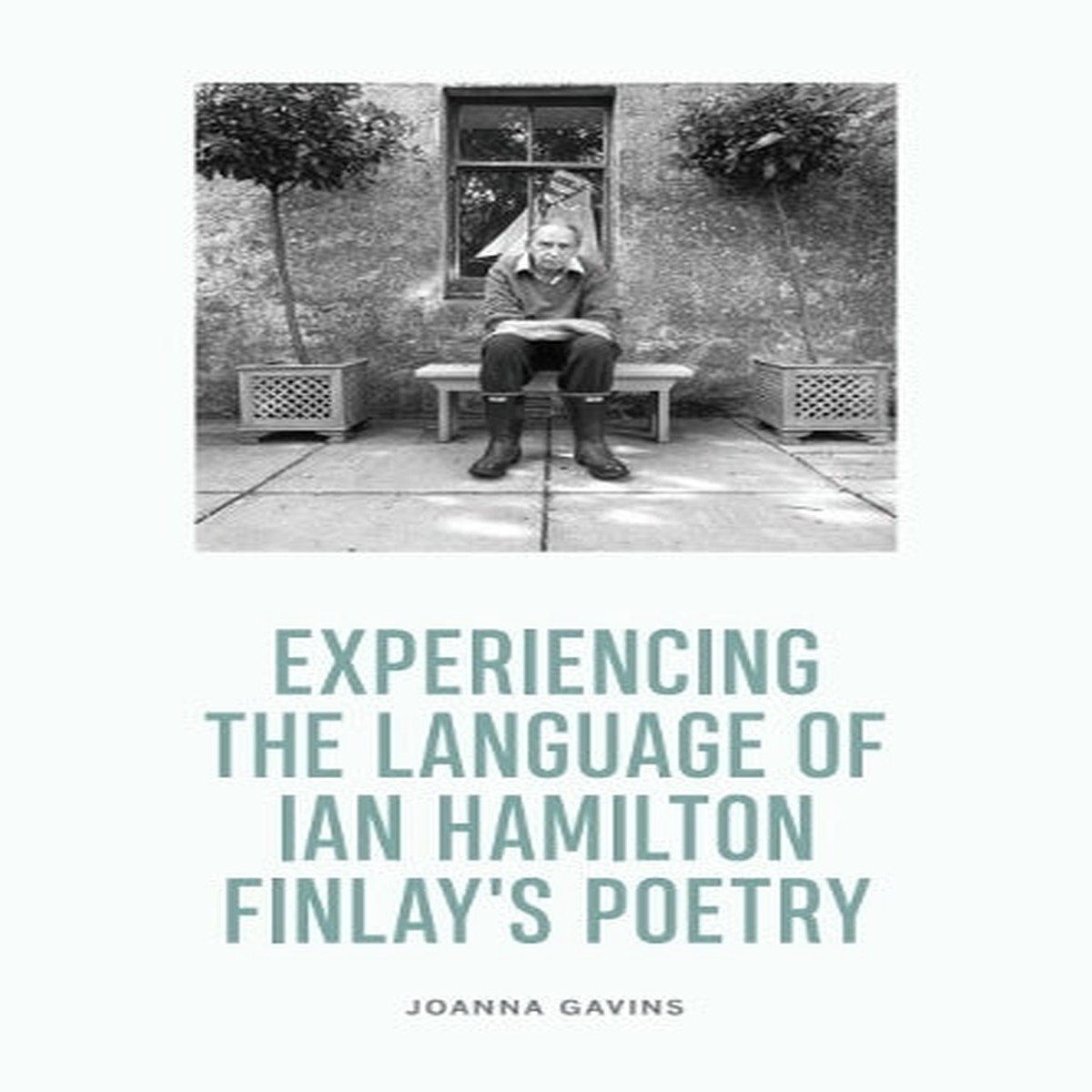 Experiencing the Language of Ian Hamilton Finlay’s Poetry