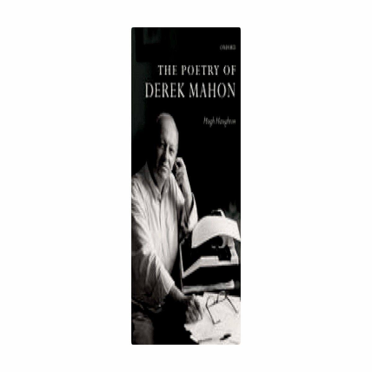 Derek Mahon : The Poetry of Derek Mahon