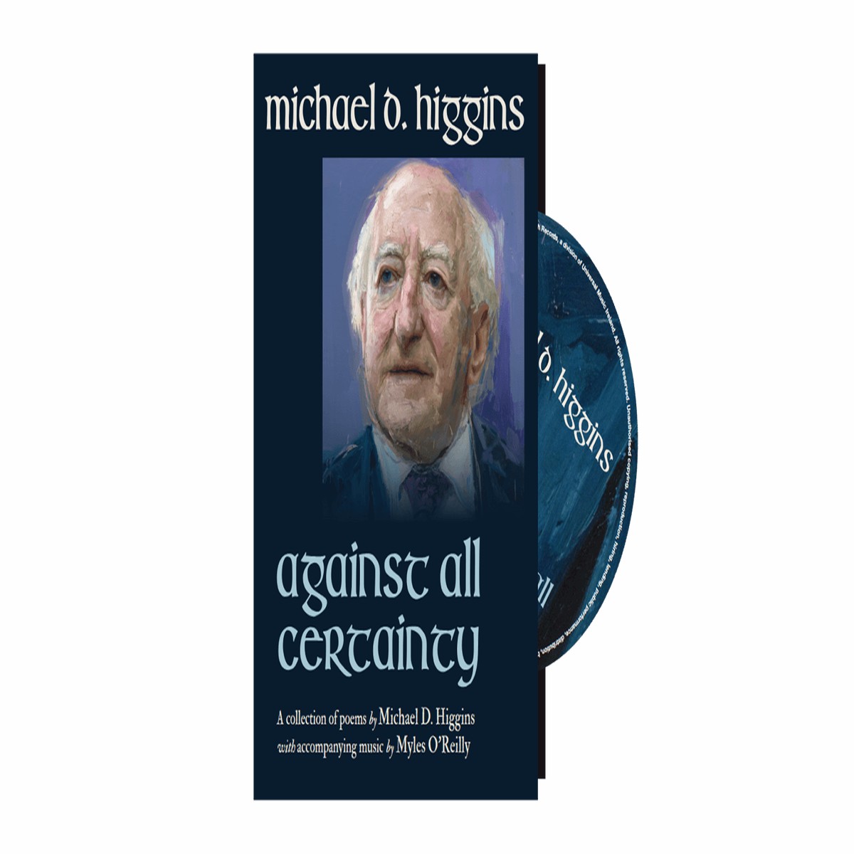 New Arrival Michael D Higgins With Myles OReilly : Against All Certainty