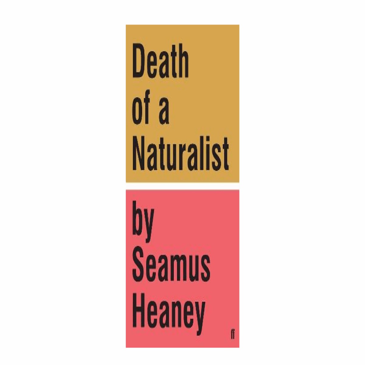Seamus Heaney : Death of a Naturalist