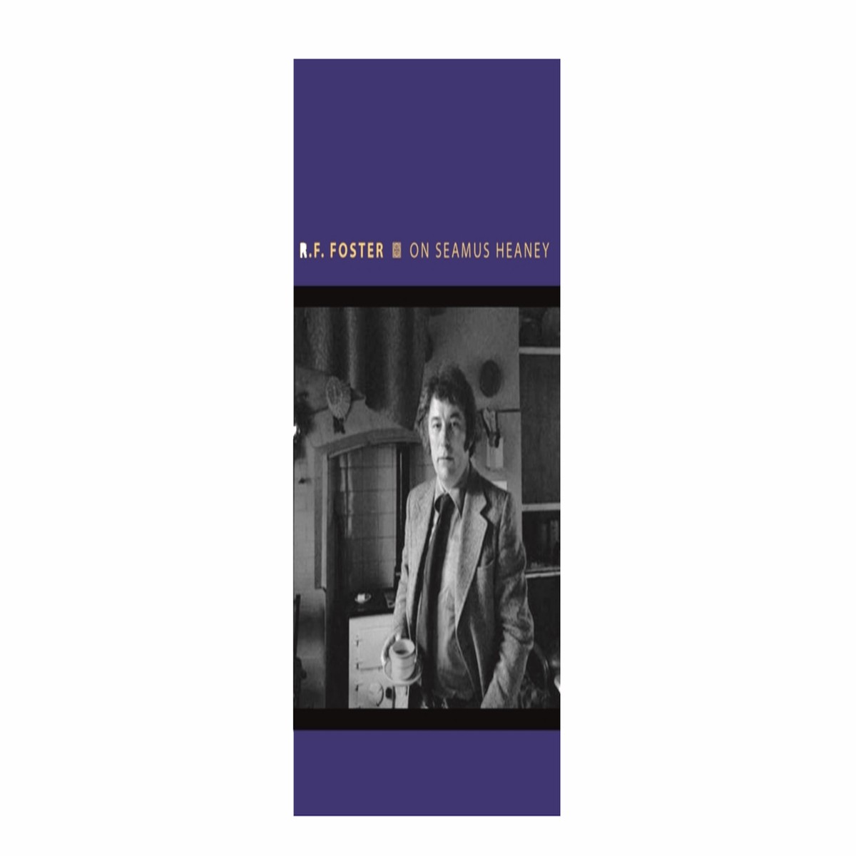R. F. Foster : On Seamus Heaney