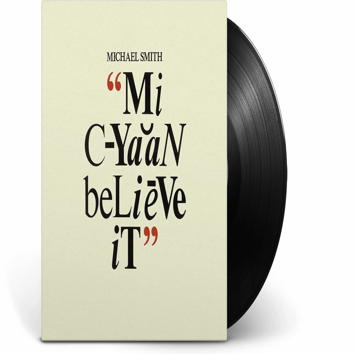 Michael Smith : Mi Cyann Believe It