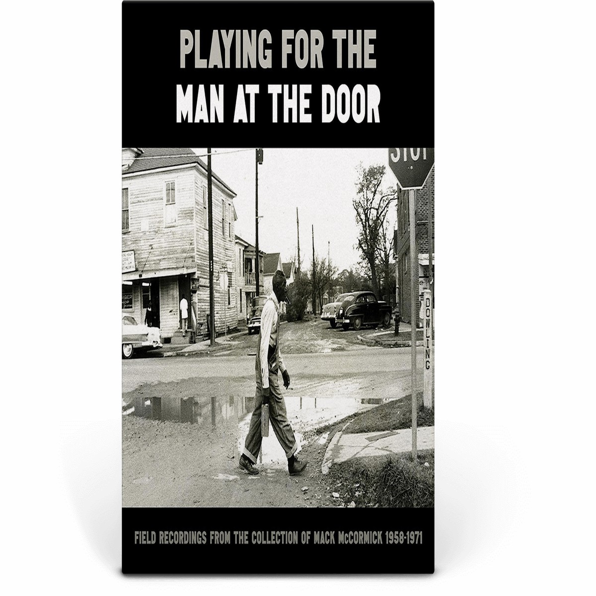 Various Artists : Playing for the Man at the Door – Field Recordings from the Collection of Mack McCormick, 1958-1971
