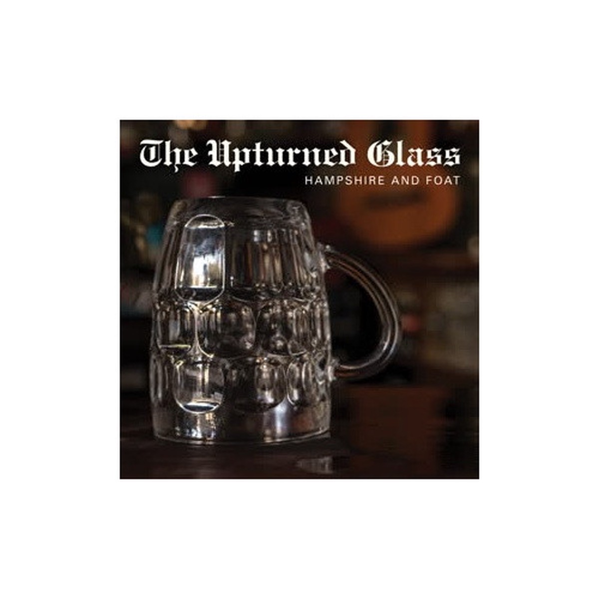 Hampshire & Foat – The Upturned Glass – LP Vinyl