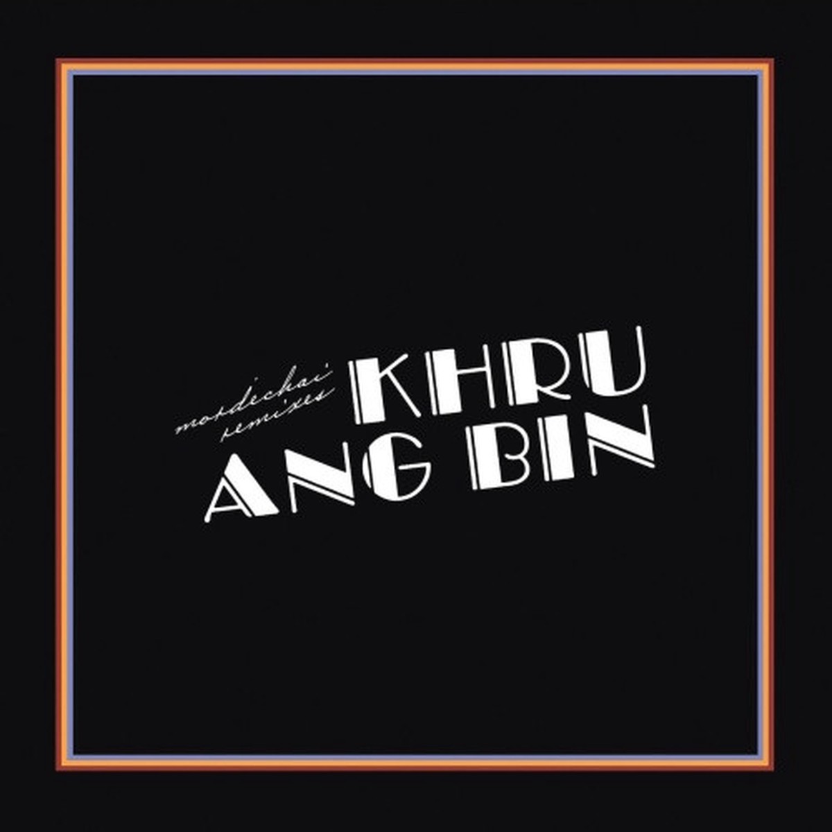 Khruangbin – Mordechai Remixes – 2x LP Vinyl