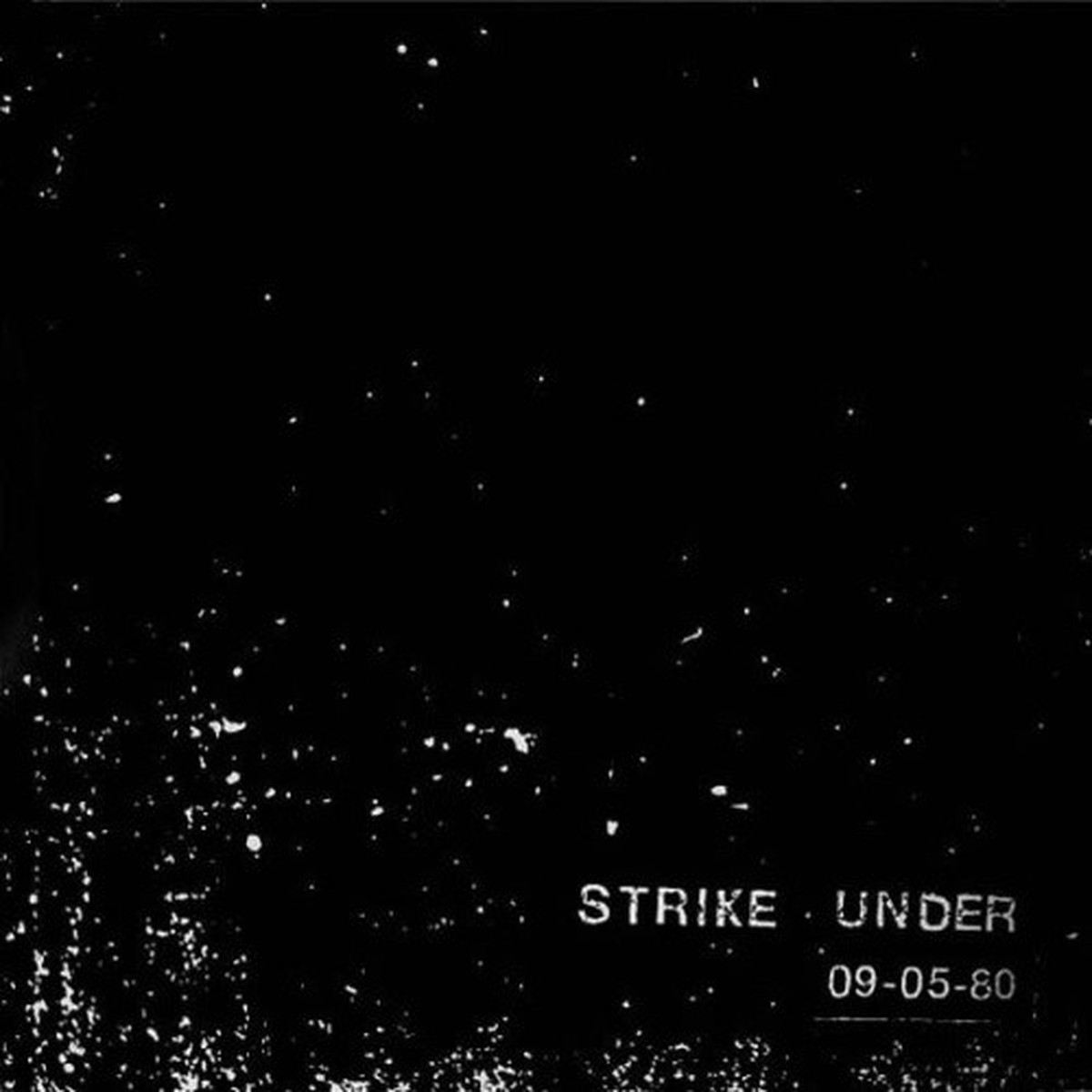 Strike Under – 09-05-80 – 7″ Vinyl