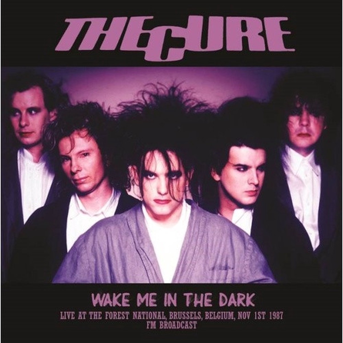 The Cure – Wake Me In The Dark: Live At The Forest National Brussels BE Nov 1st 1987 – LP Vinyl
