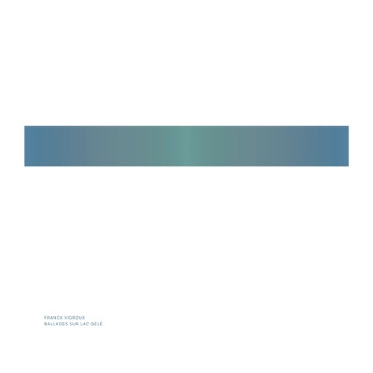Franck Vigroux – Ballades Sur Lac Gele – LP Vinyl