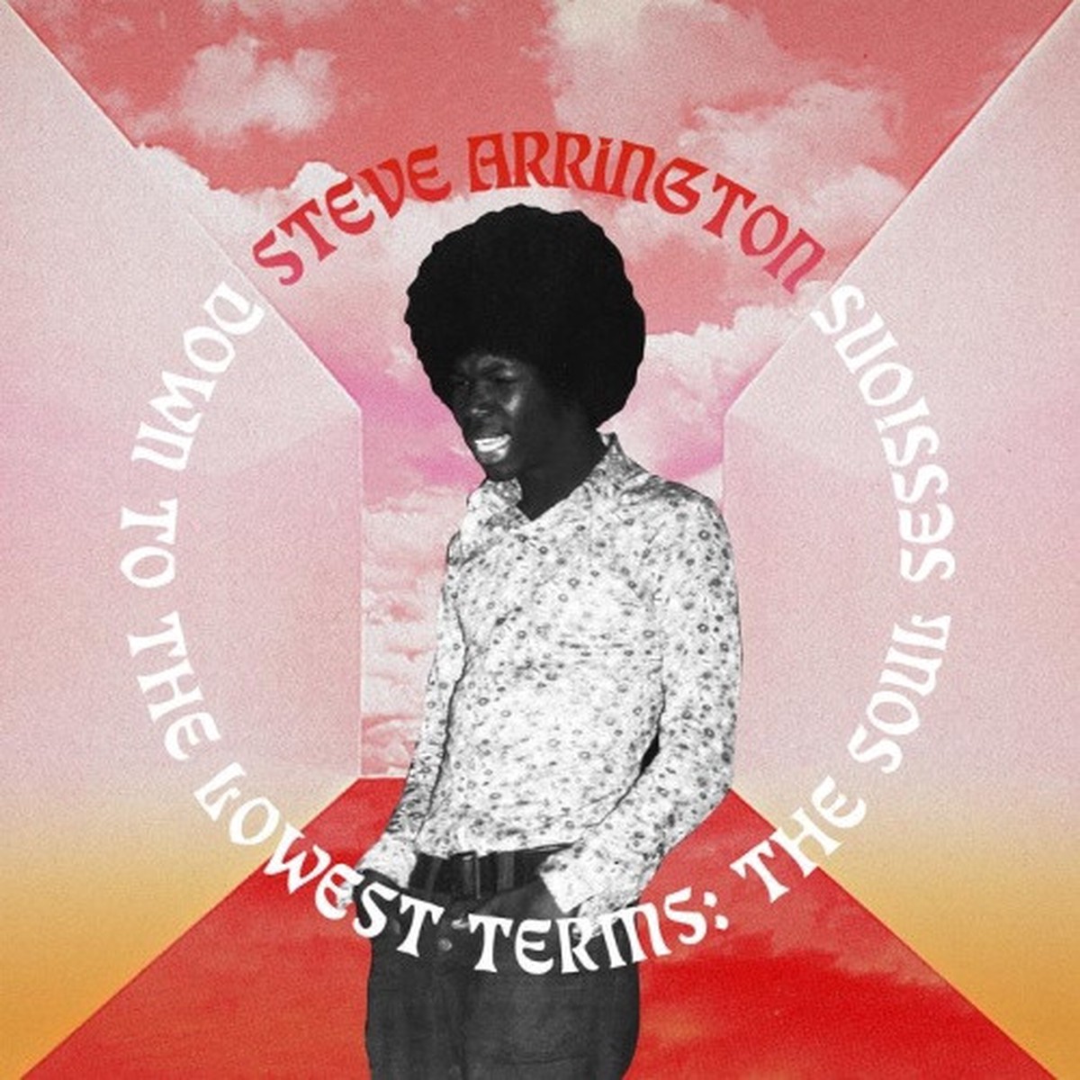 Steve Arrington – Down To The Lowest Terms: The Soul Sessions – 2x LP Vinyl