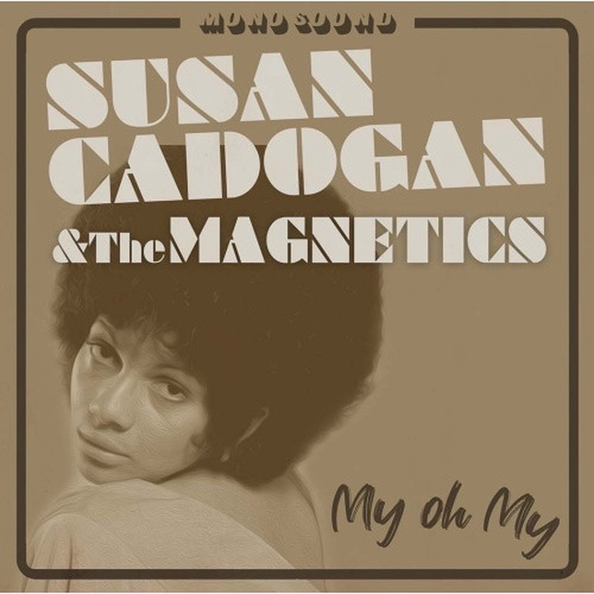 Susan Cadogan & The Magnetics – My Oh My – 7″ Colored Vinyl