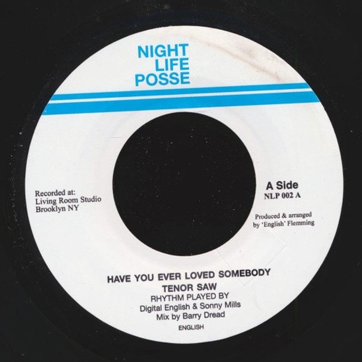 Tenor Saw – Have You Ever Love Somebody – 7″ Vinyl