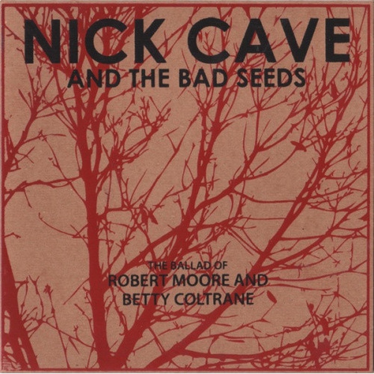 Nick Cave And The Bad Seeds – The Ballad Of Robert Moore & Betty Coltrane – 7″ Vinyl