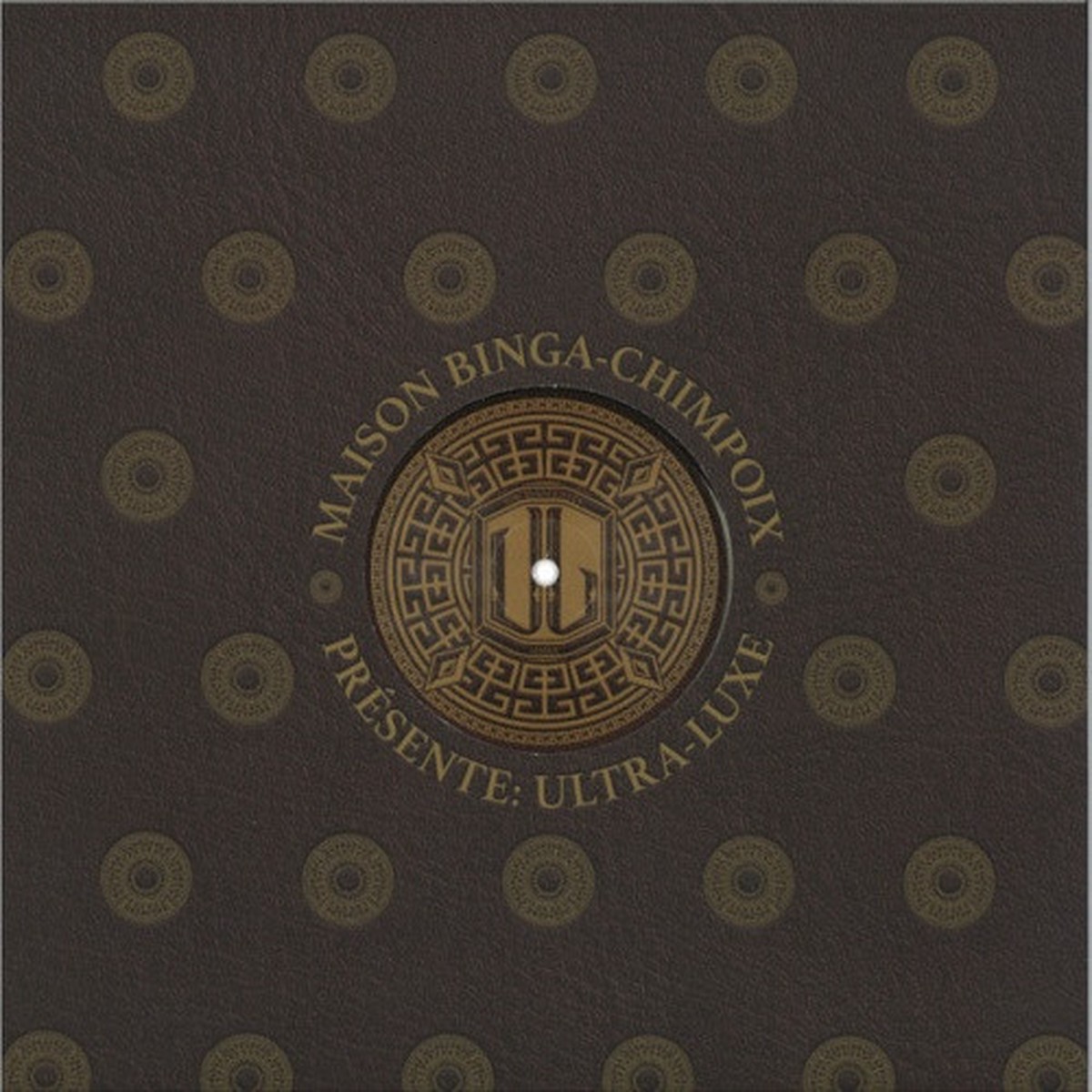 Sam Binga & Chimpo – Maison Binga-Chimpox Presente: Ultra Luxe – 12″ Vinyl