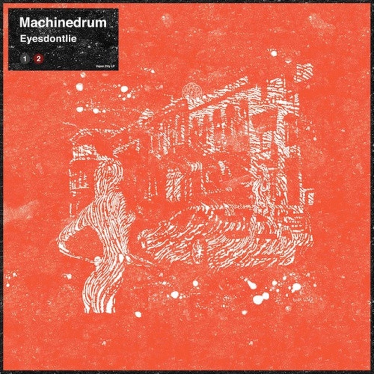 Machinedrum – Eyesdontlie – 12″ Vinyl