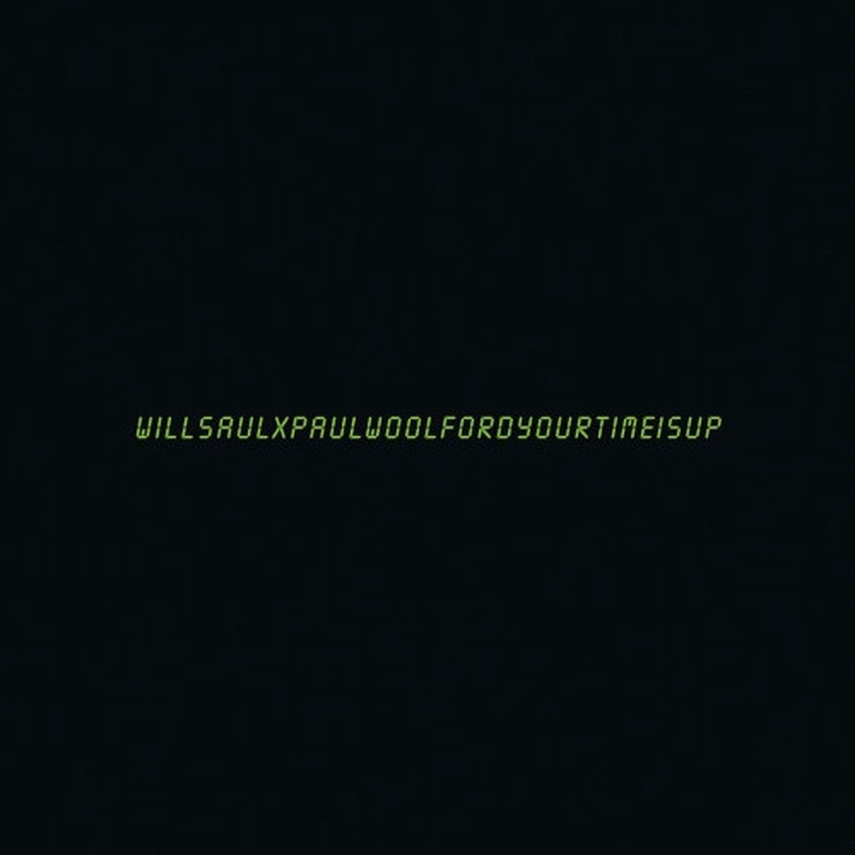 Will Saul x Paul Woolford – Your Time Is Up – 12″ Vinyl