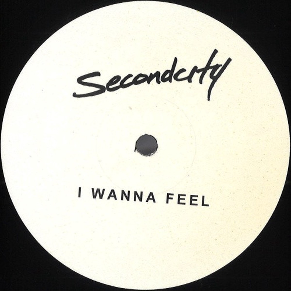 SecondCity – I Wanna Feel – 12″ Vinyl