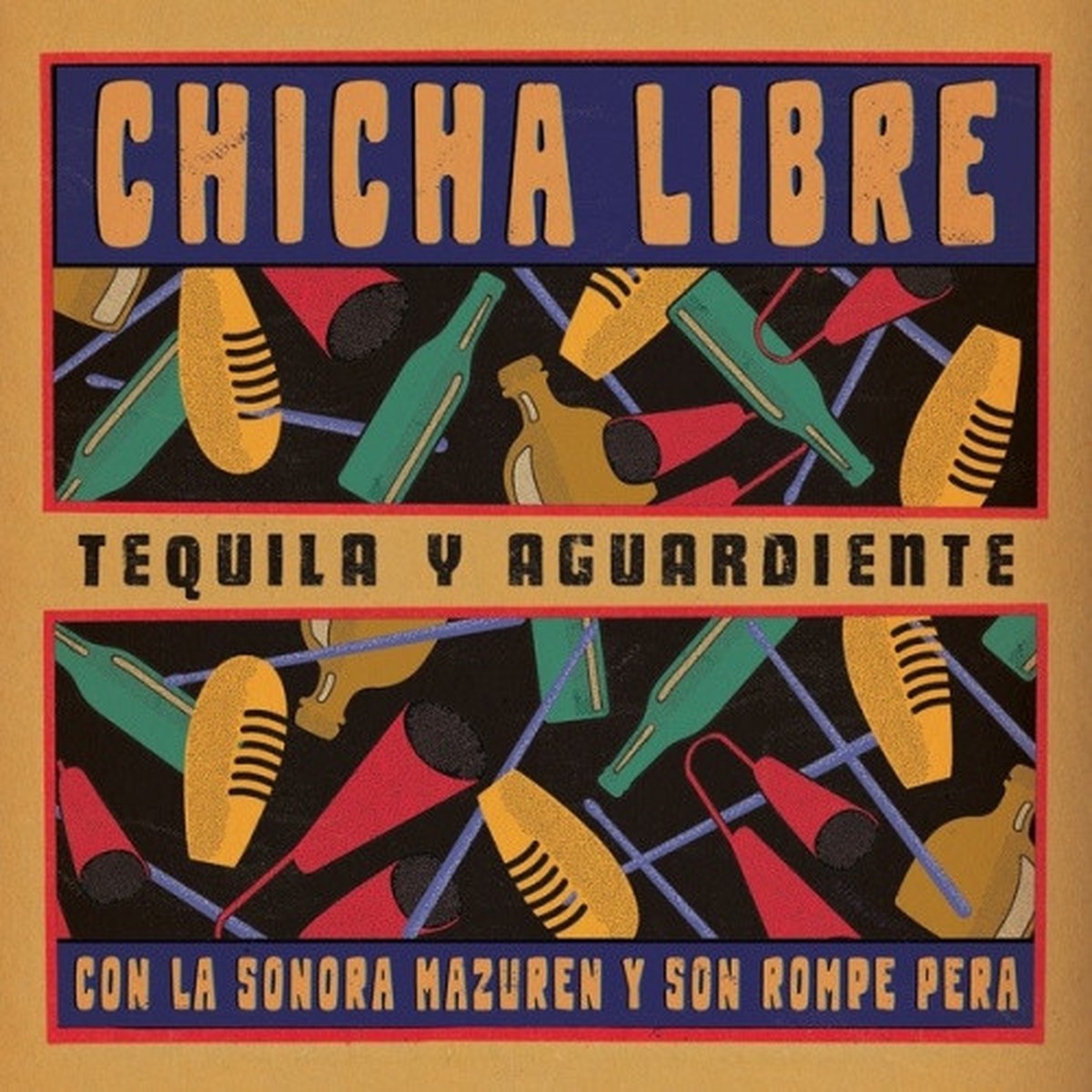 Chicha Libre – Tequila y Aguardiente – 12″ Vinyl